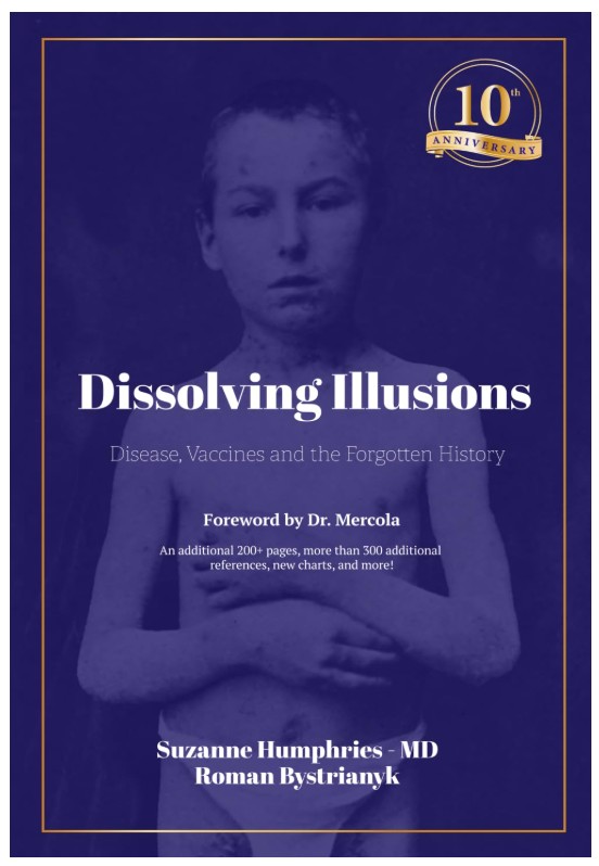Dissolving Illusions: Disease, Vaccines, and the Forgotten History