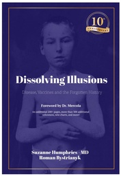 Dissolving Illusions: Disease, Vaccines, and the Forgotten History